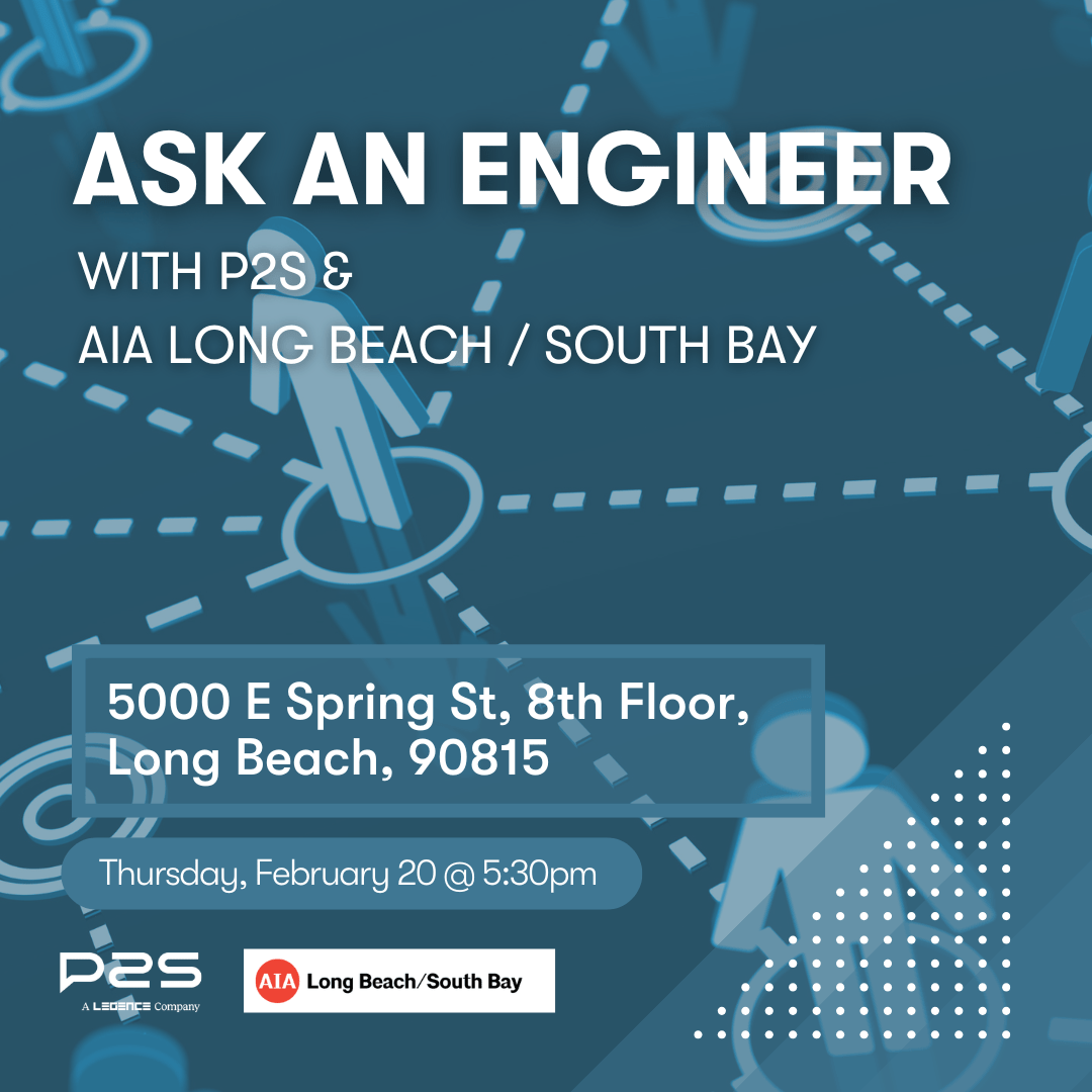 Ask an Engineer with P2S & AIA Long Beach South Bay