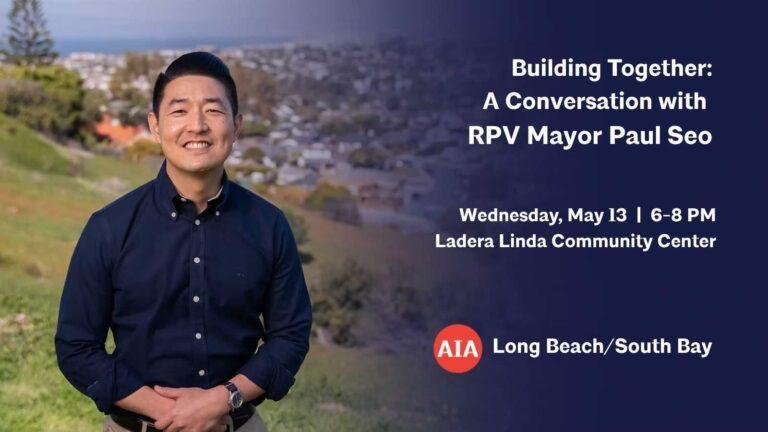 Building Together: A Conversation with RPV Mayor Paul Seo